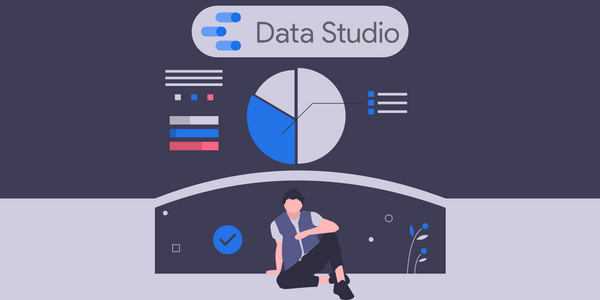 Руководство по Google Data Studio: Как собрать аналитику в одном месте и начать жить